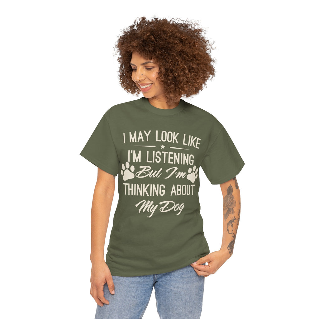 I'm Thinking about my Dog - Graphic Tee