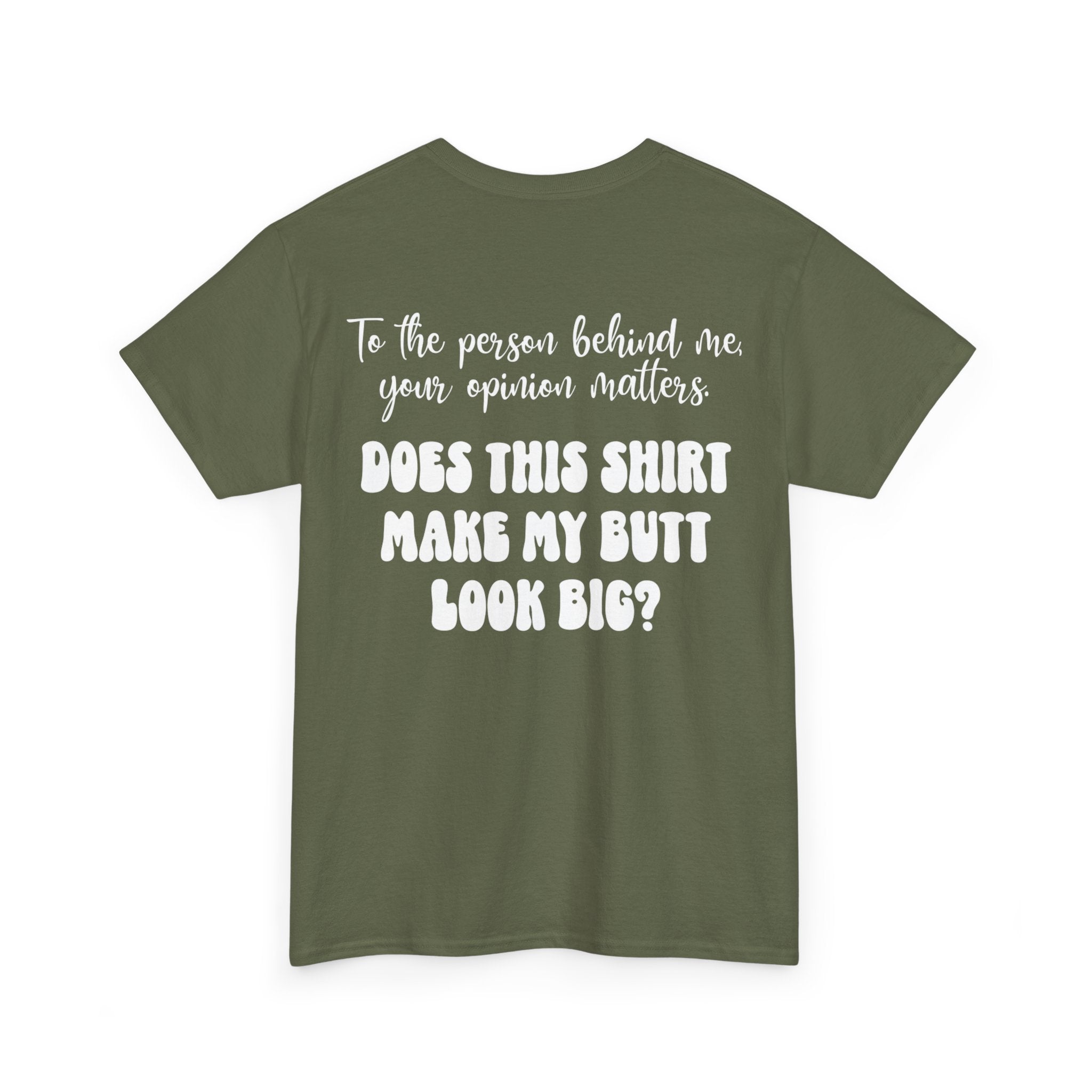 "Does this shirt make my butt look big?" Funny Novelty Graphic Tee