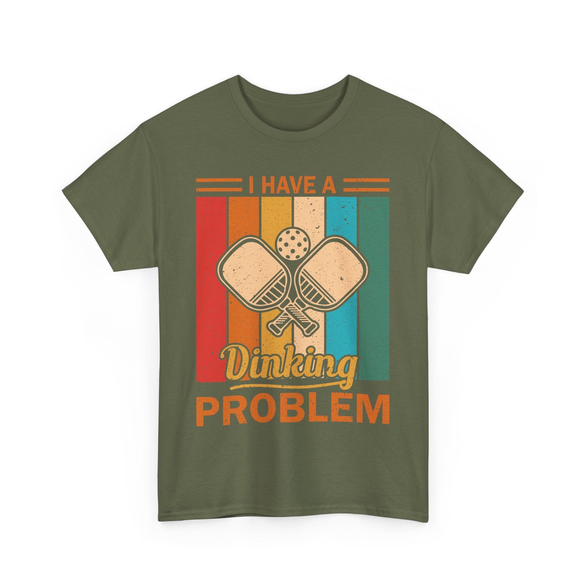 I Have a Dinking Problem-Graphic Tee