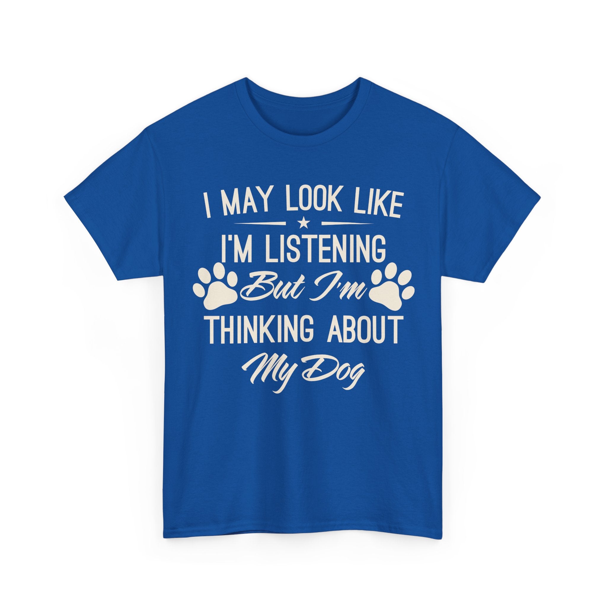 I'm Thinking about my Dog - Graphic Tee