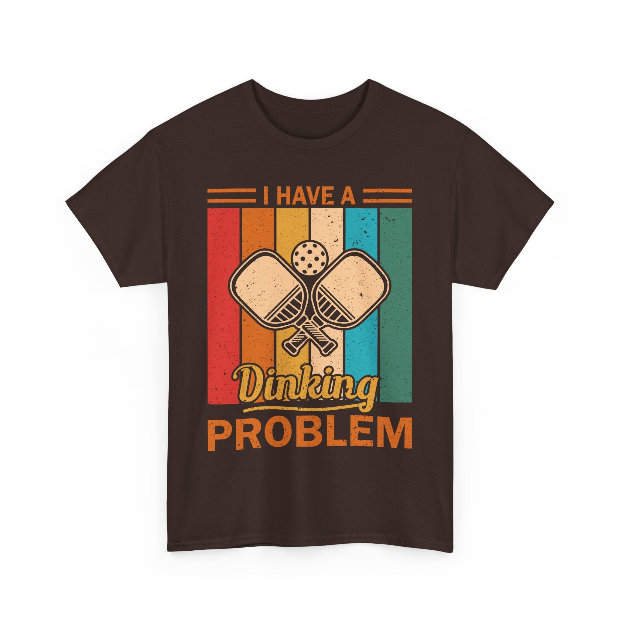 I Have a Dinking Problem-Graphic Tee